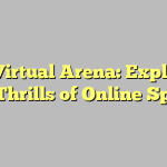 The Virtual Arena: Exploring the Thrills of Online Sports