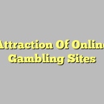 Attraction Of Online Gambling Sites