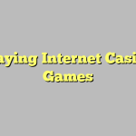 Playing Internet Casino Games