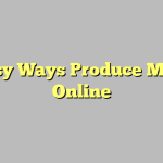 2 Easy Ways Produce Money Online