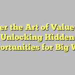 Master the Art of Value Bets: Unlocking Hidden Opportunities for Big Wins