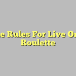 Game Rules For Live Online Roulette